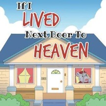if I lived next door to heaven